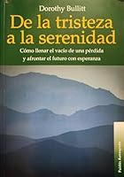 De la tristeza a la serenidad / From Sadness to Serenity (Spanish Edition) 8449304733 Book Cover