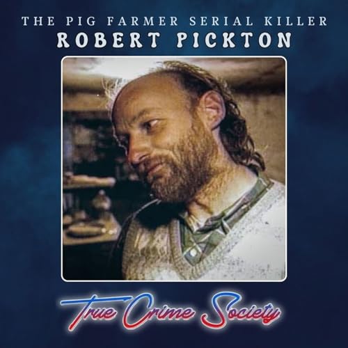Page de couverture de The Pig Farmer with 49 Victims | Serial Killer Robert Pickton