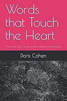 Words that Touch the Heart: From little ones, to the world's famous personalities 1077095147 Book Cover