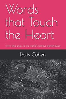 Words that Touch the Heart: From little ones, to the world's famous personalities