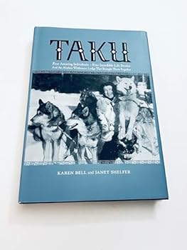 Hardcover TAKU Four Amazing Individuals-Four Incredible Life Stories and The Alaskan Wilderness Lodge That Brought Them Together Book