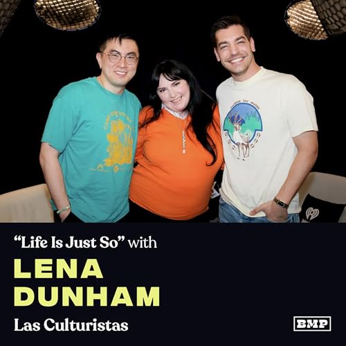 &ldquo;Life Is Just So&rdquo; (w/ Lena Dunham)