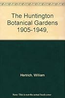 The Huntington Botanical Gardens 1905-1949, B00116YJFE Book Cover