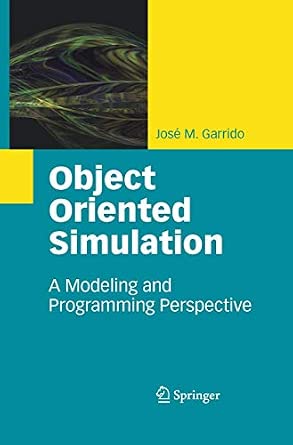 Object Oriented Simulation: A Modeling and Programming Perspective 2009th Edition Object Oriented Simulation: A Modeling and Programming Perspective 2009th Edition book cover