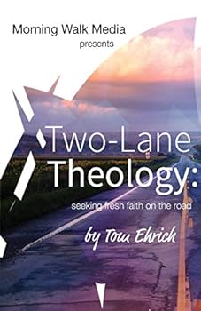 Paperback Two-Lane Theology: seeking fresh faith on the road Book