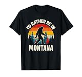 I'd Rather Be In Montana T-Shirt