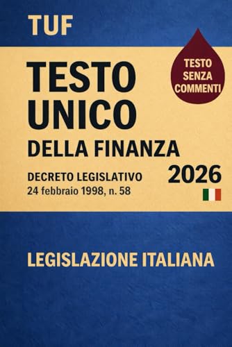  TUF Testo Unico della Finanza 2026: Decreto Legislativo 24 febbraio 1998 , n. 58