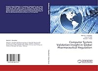 Computer System Validation:Insight in Global Pharmaceutical Regulation 3659467758 Book Cover