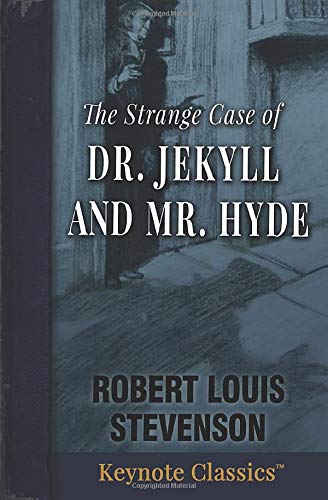 The Strange Case of Dr. Jekyll and Mr. Hyde (Annotated Keynote Classics)