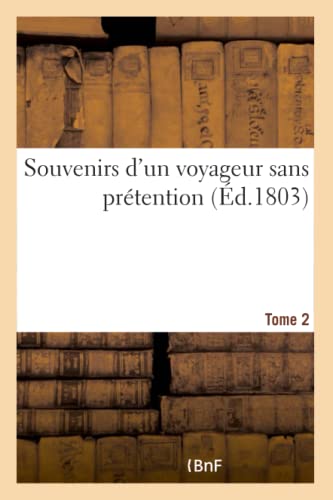 Souvenirs d'Un Voyageur Sans Prétention (French Edition)