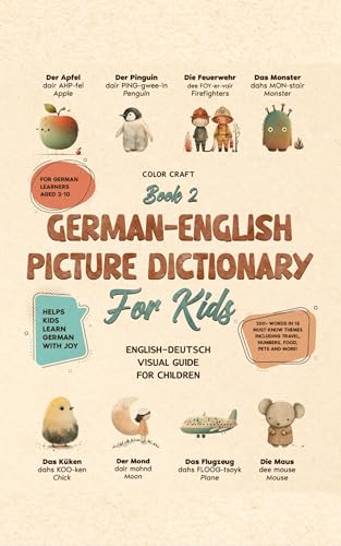 German-English Picture Dictionary: Illustrated Bilingual Book For Kids to Learn German Quickly and Easily: A Bilingual Visual Guide For Children (Kids' Language Learning Books)