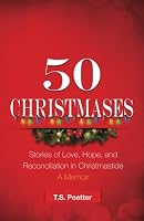 50 Christmases: A Memoir: Stories of Love, Hope, Andreconciliation in Christmastide 1937458776 Book Cover