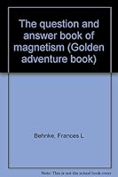 The question and answer book of magnetism (Golden adventure book) B0007I0F3W Book Cover