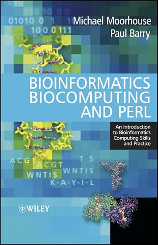 Bioinformatics Biocomputing and Perl: An Introduction to Bioinformatics Computing Skills and Practice