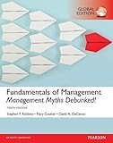 Fundamentals of Management: Management Myths Debunked!, plus MyManagementLab with Pearson eText, Global Edition