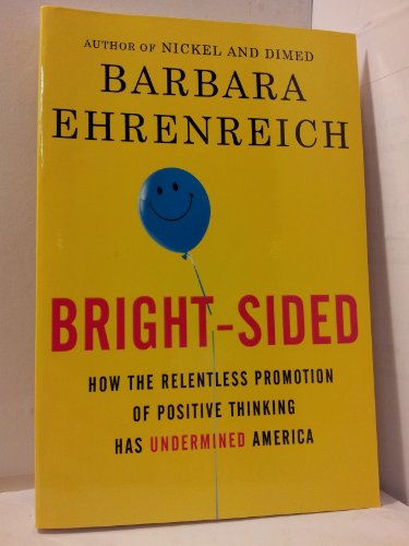 Bright-Sided, How the Relentless Promotion of P... B0041HOYVO Book Cover