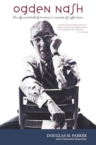 Ogden Nash: The Life and Work of America's Laureate of Light Verse