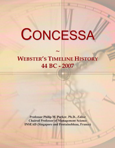 Concessa: Webster's Timeline History, 44 BC - 2007...