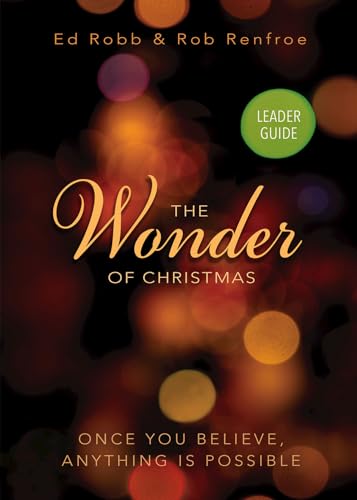 The Wonder of Christmas Leader Guide: Once You Believe, Anything Is Possible (Wonder of Christmas series)