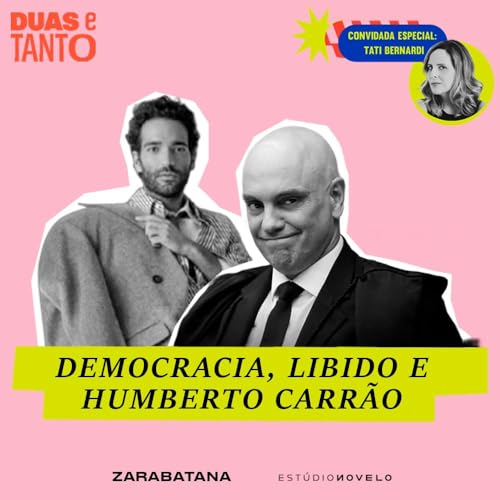 Democracia, Libido e Humberto Carrão