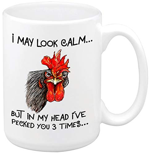 I May Look Calm But in My Head I've Pecked You 3 Times Ceramic Coffee Mug Funny chicken Rooster Gift mug for Farmer Farmhouse mug (15oz white)