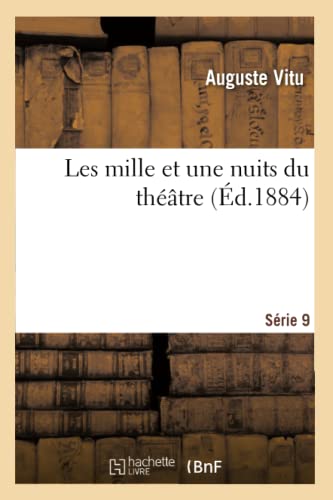 Les mille et une nuits du théâtre. 9e série (Arts) (French Edition)