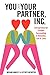 You & Your Partner, Inc.: Entrepreneurial Couples Succeeding in Business, Life and Love (Volume 1)