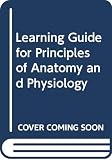 Learning Guide for Principles of Anatomy and Physiology