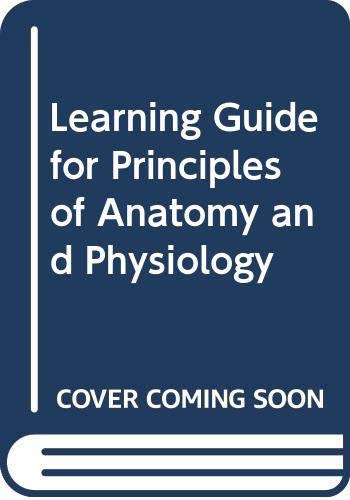 Learning Guide for Principles of Anatomy and Physiology