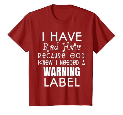 i have red hair because god knew i needed a warning label T-Shirt