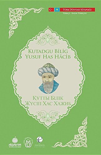 ҚҰТТЫ БІЛІК ЖҮСІП ХАС ХАЖИБ: Kutagu Bilig / Yusuf Has Hacibi (TURK DUNYASI VAKFI YAYINLARI) (Kazakh Edition) Paperback – May 6, 2016