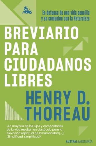Breviario para ciudadanos libres: En defensa de una vida sencilla y en comunión con la Naturaleza (Austral Sabiduría)