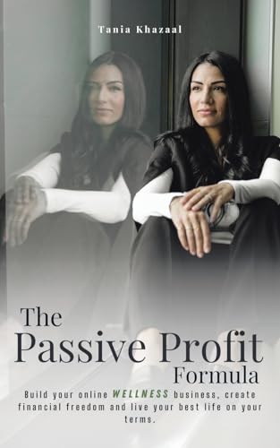 The Passive Profit Formula: Build your online wellness business, create financial freedom and live your best life on your terms. image 3