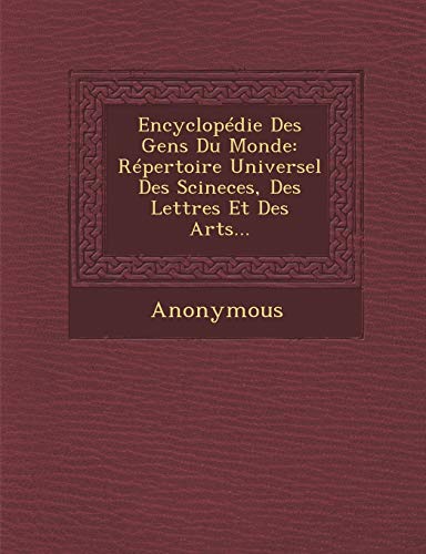 Encyclopedie Des Gens Du Monde: Repertoire Universel Des Scineces, Des Lettres Et Des Arts... (French Edition)