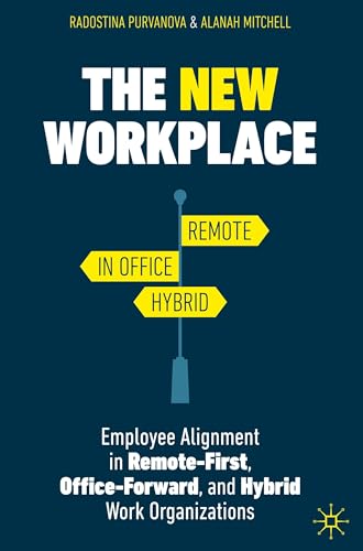 The New Workplace: Employee Alignment in Remote-First, Office-For...