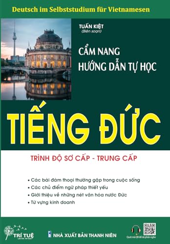 Deutsch im Selbststudium für Vietnamesen: Cẩm nang hướng dẫn tự học tiếng Đức: Cẩm nang hướng dẫn tự học ... (Bộ sách tiếng Đức dành cho người Việt xa xứ)