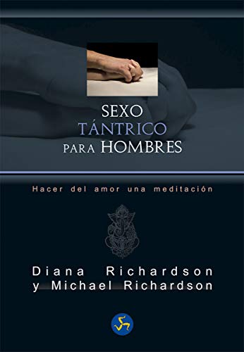Sexo tántrico para hombres. Hacer del amor una meditación (Neo-sex) Sexo tántrico para hombres. Hacer del amor una meditación (Neo-sex)