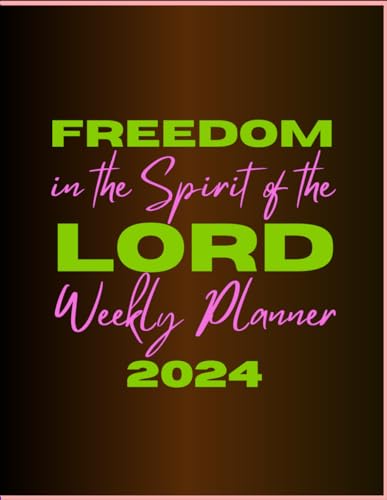Christian Inspirational Planner 2024 8.5'' x 11'' Weekly and Monthly with Bible Verses, Blank Pages for Journaling what God Speaks to Me, Key Dates, ... the Spirit of the Lord is there is Freedom