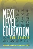  Next Level Education - Game Changer: Voices of Our Future Leaders