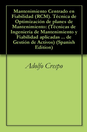 Mantenimiento Centrado en Fiabilidad (RCM). Técnica de Optimizaci...