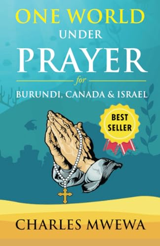 ONE WORLD UNDER PRAYER: For Burundi, Canada and Israel
