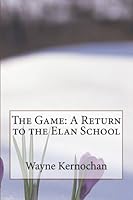 The Game: A Return to the Elan School 1477556346 Book Cover