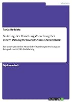 Nutzung der Handlungsforschung bei einem Paradigmenwechsel im Krankenhaus: Ein konzeptionelles Modell der Handlungsforschung am Beispiel einer CIRS-Einf�hrung 3668005117 Book Cover