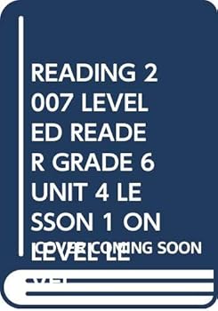 Paperback Reading 2007 Leveled Reader Grade 6 Unit 4 Lesson 1 on Level Level Book