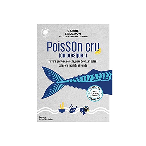 Poisson cru (ou presque !): 60 recettes vertueuses issues de la pêche durable