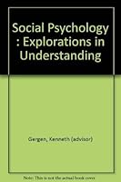 Social psychology: explorations in understanding 0394310128 Book Cover