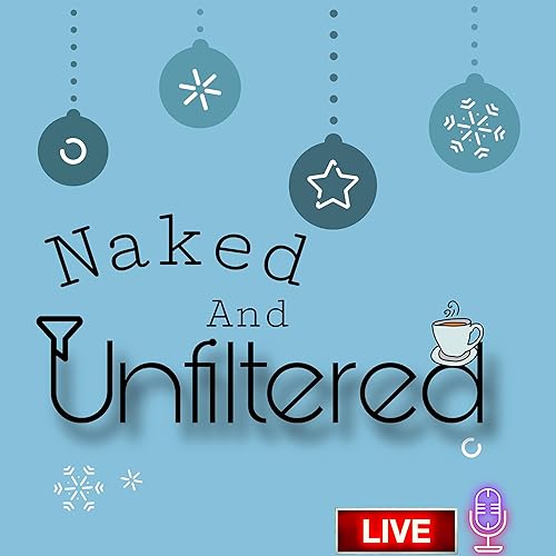 naked and unfiltered podcast Podcast Por raul capote arte de portada