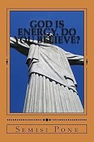 God Is Energy. Do You Believe? : The Combined Books 1927308461 Book Cover