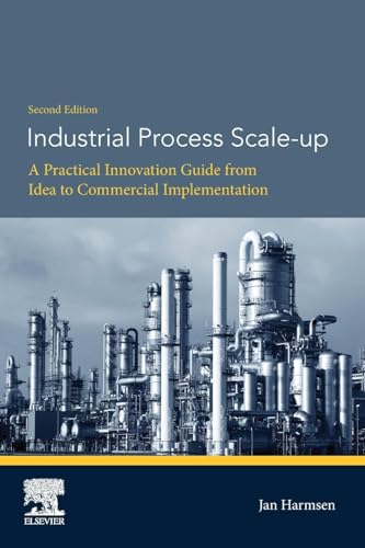 Industrial Process Scale-up: A Practical Innovation Guide from Idea to Commercial Implementation