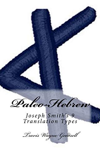 Paleo-Hebrew: Joseph Smith's 9 Translation Types